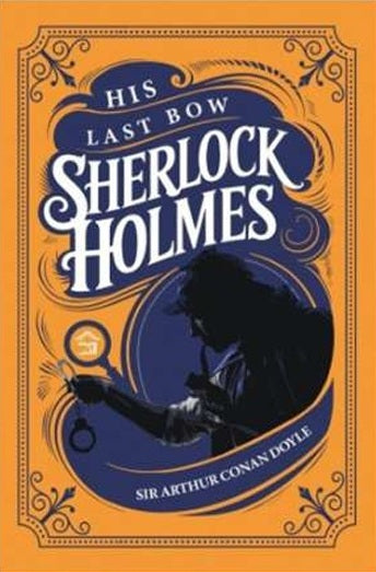 His Last Bow Of Sherlock Holmes Arthur Conan Doyle Novels | المعرض المصري للكتاب EGBookFair