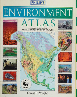 ENVIRONMENT ATLAS IN ASSOCIATION WITH THE WORLD WIDE FUND FOR NATURE David R. Wright | المعرض المصري للكتاب EGBookFair