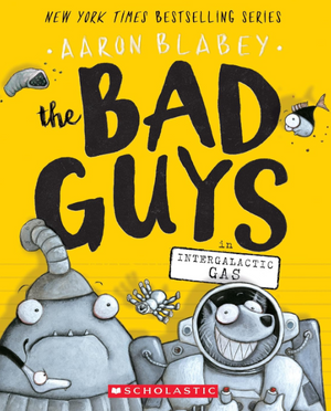 The Bad Guys 5: in Intergalactic Gas Aaron Blabey Comics | المعرض المصري للكتاب EGBookFair