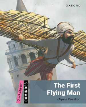 Oxford Dominoes Quick Starter: The First Flying Man Elspeth Rawstrong  Novels | المعرض المصري للكتاب EGBookFair