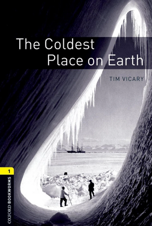 Oxford Bookworms 1: The Coldest Place on Earth Tim Vicary Novels | المعرض المصري للكتاب EGBookFair