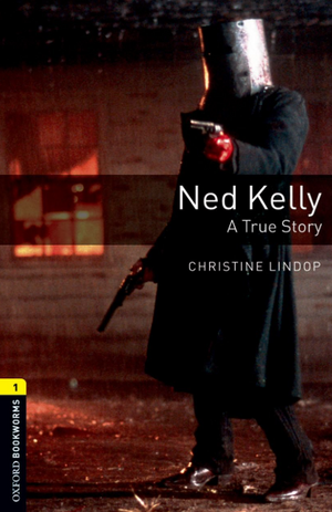Oxford Bookworms 1: Ned Kelly True Story Christine Lindop Novels | المعرض المصري للكتاب EGBookFair