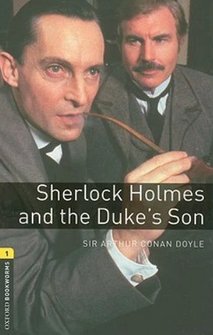 Oxford Bookworms 1: Sherlock Holmes and the Duke's Son Arthur Conan Doyle  Novels | المعرض المصري للكتاب EGBookFair