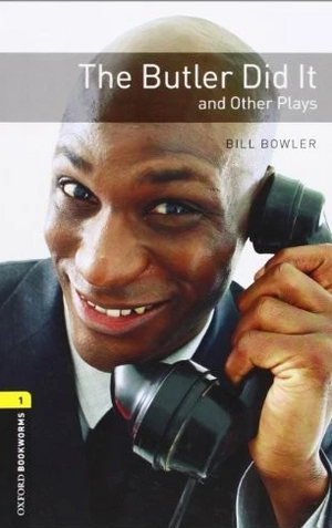 Oxford Bookworms 1: The Butler Did It and Other Plays  Bill Bowler Novels | المعرض المصري للكتاب EGBookFair