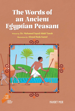 The Words of an Ancient Egyptian Peasant Mohamed Sayed Abdel Tawab Children | المعرض المصري للكتاب EGBookFair