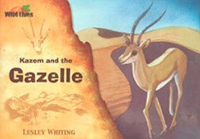 wild lives: kazem and the gazelle lesley whiting كتب اطفال | المعرض المصري للكتاب EGBookFair