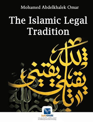 The Islamic Legal Tradition Hard Cover Mohamed Abdelkhalek Omar | المعرض المصري للكتاب EGBookFair