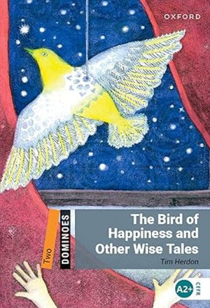 Oxford Dominoes Two : The Bird Of Happiness And Other Wise Tales Tim Herdon Novels | المعرض المصري للكتاب EGBookFair