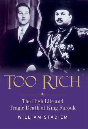 THE HIGH LIFE & TRAGIC DEATH OF KING FAROUK Stadiem | المعرض المصري للكتاب EGBookFair