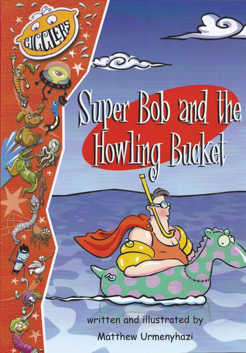 Super Bob and the Howling Bucket - GIGGLERS ELT Department Children | المعرض المصري للكتاب EGBookfair