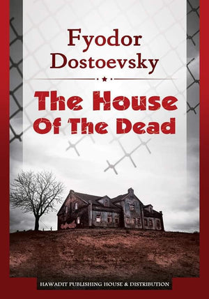 The House Of The Dead Fyodor Dostoevsky | المعرض المصري للكتاب EGBookFair