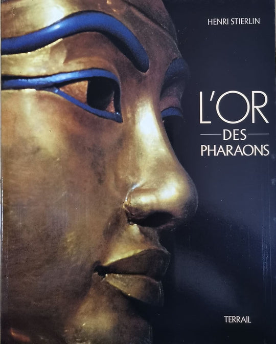 L'or des pharaons Henri Stierlin General Books | المعرض المصري للكتاب EGBookfair