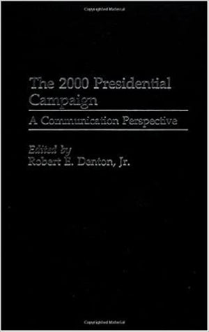 The 2000 Presidential Campaign: A Communication Perspective Robert E. Denton Jr. Psychology and Sociology | المعرض المصري للكتاب EGBookfair
