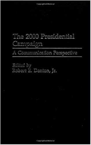 The 2000 Presidential Campaign: A Communication Perspective