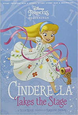 DISNEY PRINCESS BEGINNINGS : Cinderella Takes Stage  | المعرض المصري للكتاب EGBookFair