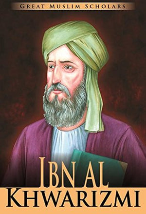 Great Muslim Scholars: Ibn Al Khwarizmi  | المعرض المصري للكتاب EGBookFair