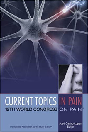 Current Topics in Pain: 12th World Congress on Pain  | المعرض المصري للكتاب EGBookFair