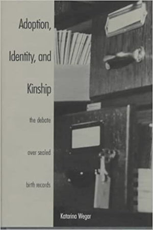 Adoption, Identity, and Kinship: The Debate over Sealed Birth Records Katarina Wegar | المعرض المصري للكتاب EGBookFair