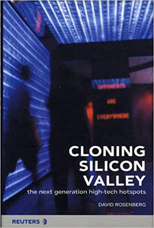 Cloning Silicon Valley: The Next Generation High-Tech Hotspots David Rosenberg | المعرض المصري للكتاب EGBookFair