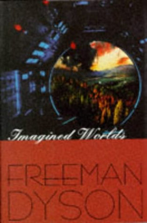 Imagined Worlds Freeman Dyson | المعرض المصري للكتاب EGBookFair