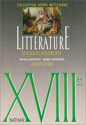 Littérature: Textes Et Documents [XVIIIe Siècle] (French Edition) Michel Charpentier | المعرض المصري للكتاب EGBookFair