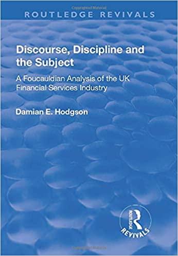 Discourse, Discipline and the Subject: A Foucauldian Analysis of the UK Financial Services Industry (Routledge Revivals)
