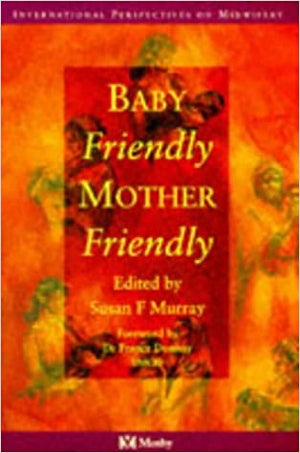 Baby Friendly/Mother Friendly Susan F. Murray | المعرض المصري للكتاب EGBookFair