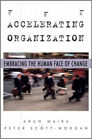The Accelerating Organization: Embracing the Human Face of Change Arun Maira | المعرض المصري للكتاب EGBookFair