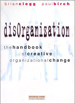 Disorganization: The Handbook of Creative Organizational Reformation  | المعرض المصري للكتاب EGBookFair