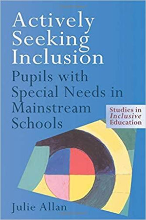 Actively Seeking Inclusion: Pupils with Special Needs in Mainstream Schools  | المعرض المصري للكتاب EGBookFair