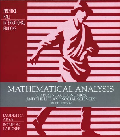 Mathematical Analysis for Business, Economics and The Life and Social Sciences: International Edition