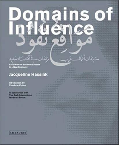 Domains of Influence: Arab Women Business Leaders in a New Economy Jacqueline Hassink Education and Learning | المعرض المصري للكتاب EGBookfair
