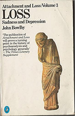 Attachment And Loss, Vol 3: Loss: Sadness And Depression John Bowlby | المعرض المصري للكتاب EGBookFair