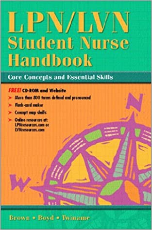 LPN/LVN Student Nurse Handbook: Core Concepts and Essential Skills