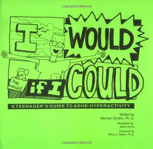 I Would If I Could: A Teenager's Guide to ADHD/Hyperactivity Michael Gordon | المعرض المصري للكتاب EGBookFair