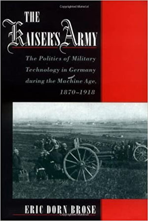 The Kaiser's Army Eric Dorn Brose | المعرض المصري للكتاب EGBookFair