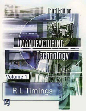 Manufacturing Technology Vol. 1 3rd edition R. L. Timings | المعرض المصري للكتاب EGBookFair