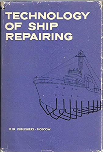 TECHNOLOGY OF SHIP REPAIRING