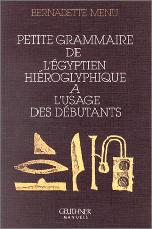 Petit lexique de l'Egyptien Hiéroglyphique à l'usage des débutants Bernadette Menu | المعرض المصري للكتاب EGBookFair