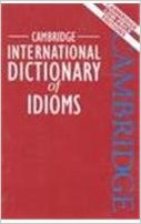 Cambridge International Dic Of Idioms