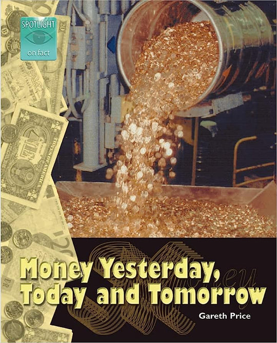 Money Yesterday, Today and Tomorrow Gareth Price Children | المعرض المصري للكتاب EGBookfair