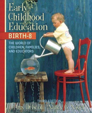 Early Childhood Education, Birth-8 : The World of Children, Families, and Educators Amy Driscoll - Nancy G. Nagel | المعرض المصري للكتاب EGBookFair