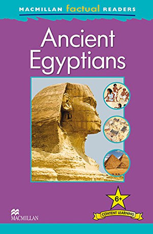 MacMillan Factual Readers: Ancient Egyptians Philip Steele | المعرض المصري للكتاب EGBookFair