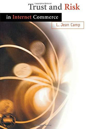 Trust and Risk in Internet Commerce (The MIT Press) L. Jean Camp | المعرض المصري للكتاب EGBookFair