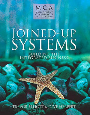 Joined-Up Systems: Building the Integrated Business Trevor Elliott | المعرض المصري للكتاب EGBookFair