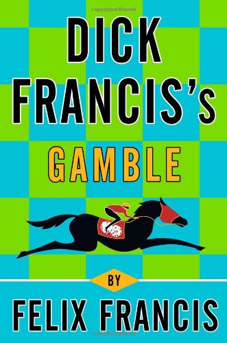 Dick Francis's Gamble Felix Francis Novels | المعرض المصري للكتاب EGBookfair
