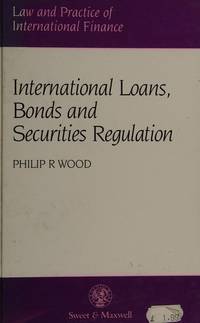International Loans, Bonds and Securities Regulation Philip R Wood | المعرض المصري للكتاب EGBookFair
