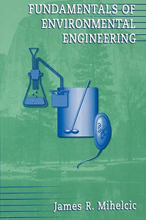 Fundamentals of Environmental Engineering James R. Mihelcic | المعرض المصري للكتاب EGBookFair