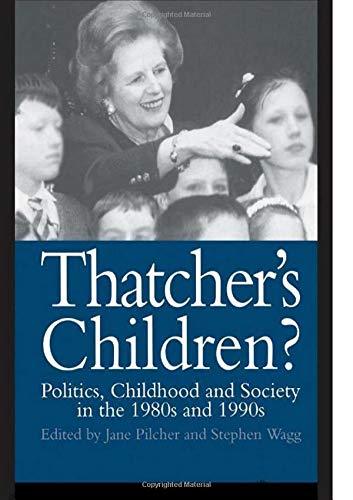 Thatchers Children?: Politics, Childhood And Society In The 1980s And 1990s Dr Jane Pilcher Law and Politics | المعرض المصري للكتاب EGBookfair