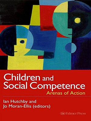 Children And Social Competence: Arenas Of Action Jo Moran Ellis | المعرض المصري للكتاب EGBookFair